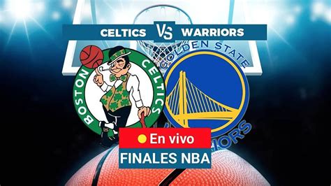 warriors vs celtics en vivo.